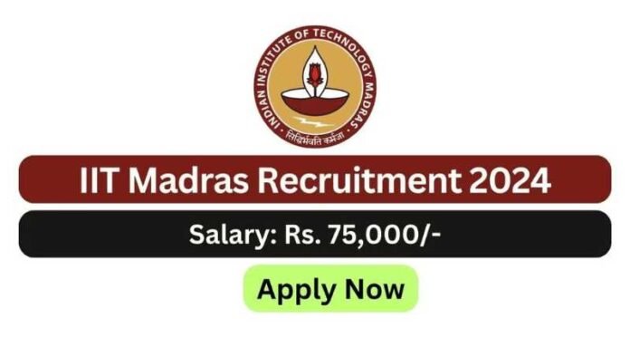 IIT Madras Recruitment 2024