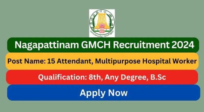 Nagapattinam GMCH Recruitment 2024