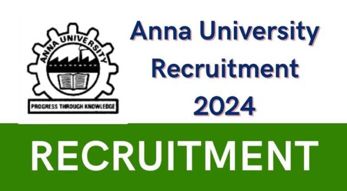 Anna University Recruitment 2024 