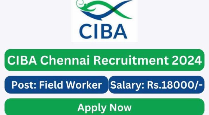 CIBA Chennai Recruitment 2024