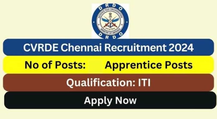 CVRDE Chennai Recruitment 2024