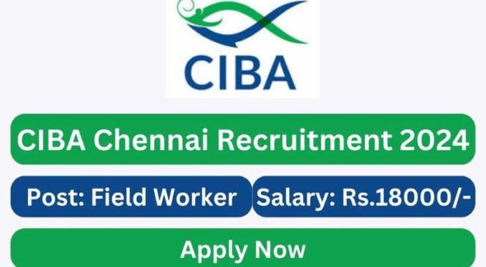 CIBA Chennai Recruitment 2024