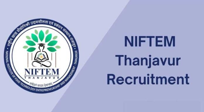 NIFTEM Thanjavur Recruitment 2024