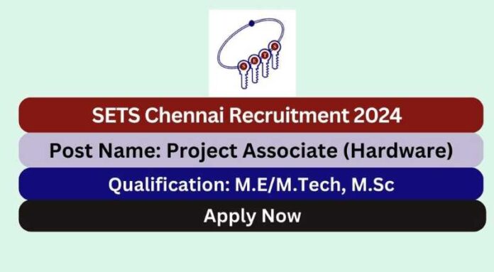 SETS Chennai Recruitment 2024