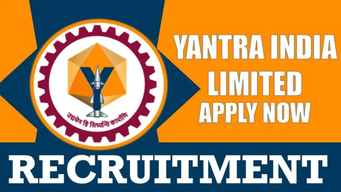 Yantra India Limited Recruitment 2024