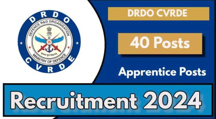 DRDO CVRDE Recruitment 2024