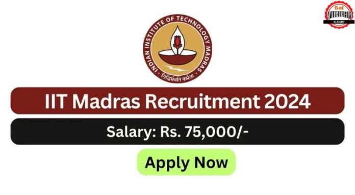 IIT Madras Recruitment 2024