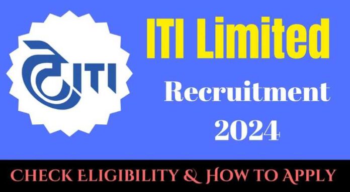 ITI Limited Recruitment 2024