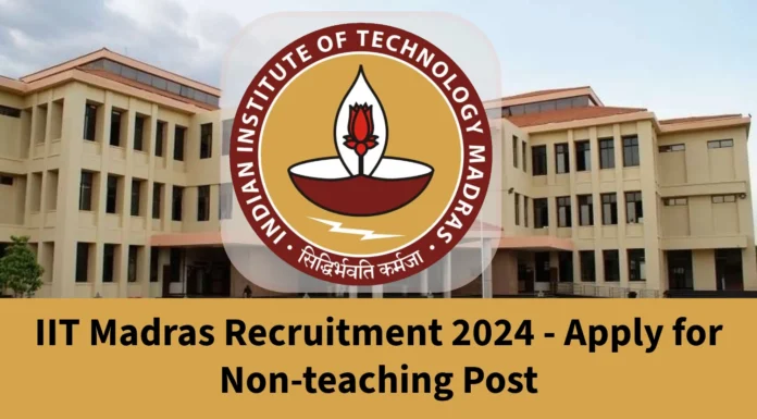 IIT Madras Recruitment 2024