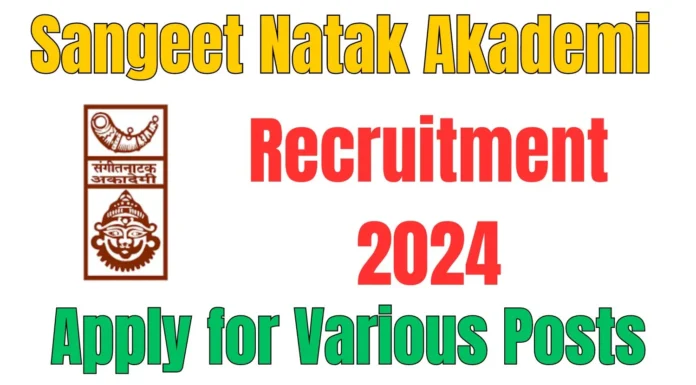 Sangeet Natak Akademi Recruitment 2024