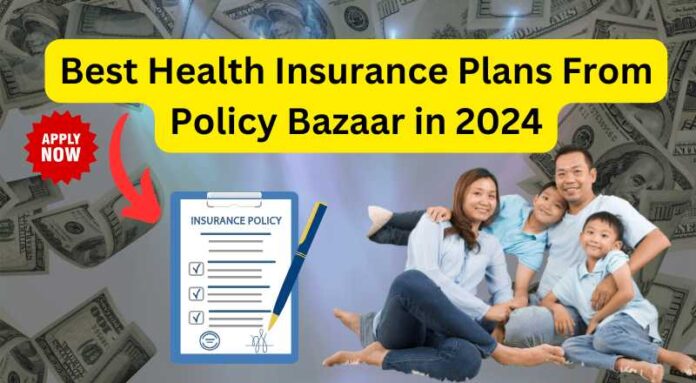 Best Health Insurance Plans From Policy Bazaar in 2024-min Best Health Insurance Plans From Policy Bazaar in 2024