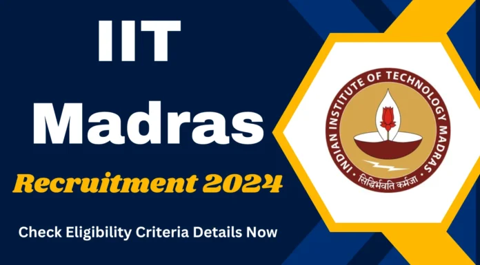 IIT Madras Recruitment 2024