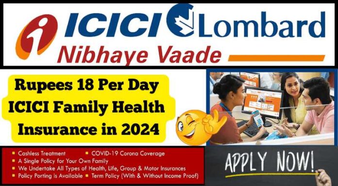 Rupees 18 Per Day ICICI Family Health Insurance in 2024-min Rupees 18 Per Day ICICI Family Health Insurance in 2024