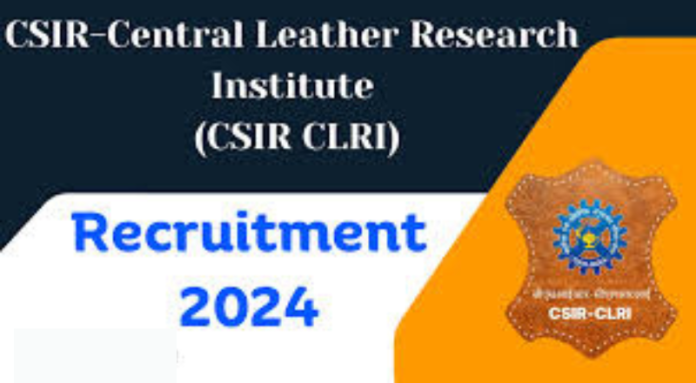 CLRI Chennai Recruitment 2024