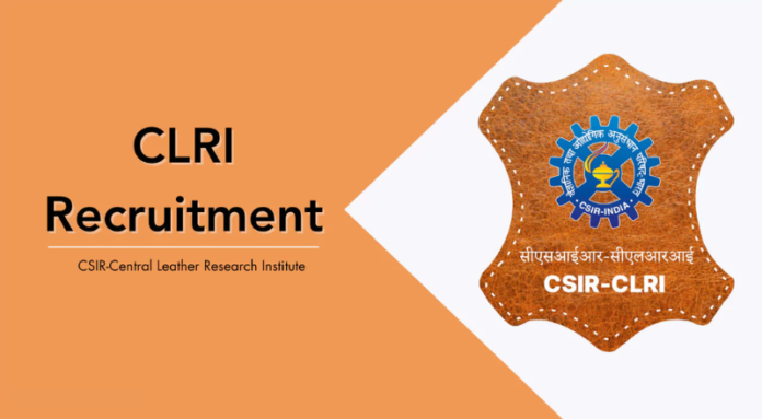 CLRI Chennai Recruitment 2025