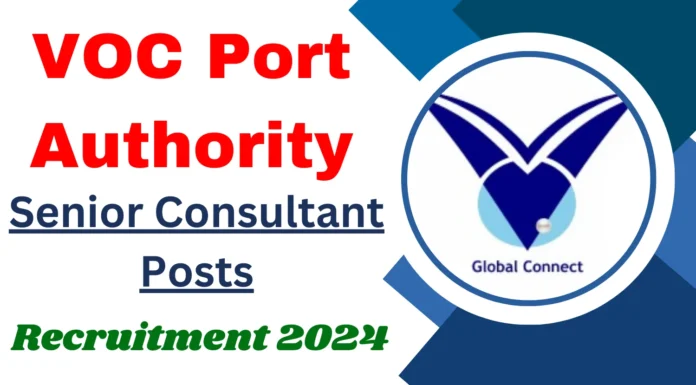 VOC Port Trust Tuticorin Senior Consultant Recruitment 2024