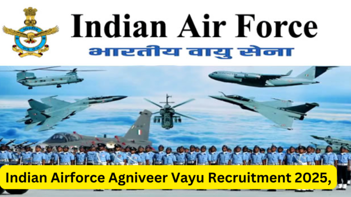 Indian Air Force Recruitment 2025