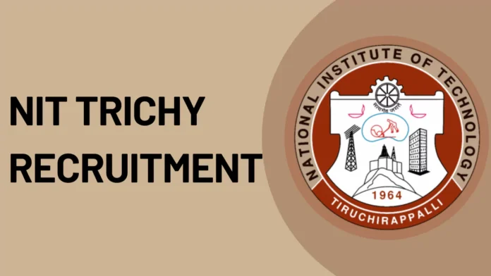 NIT Trichy Recruitment 2025